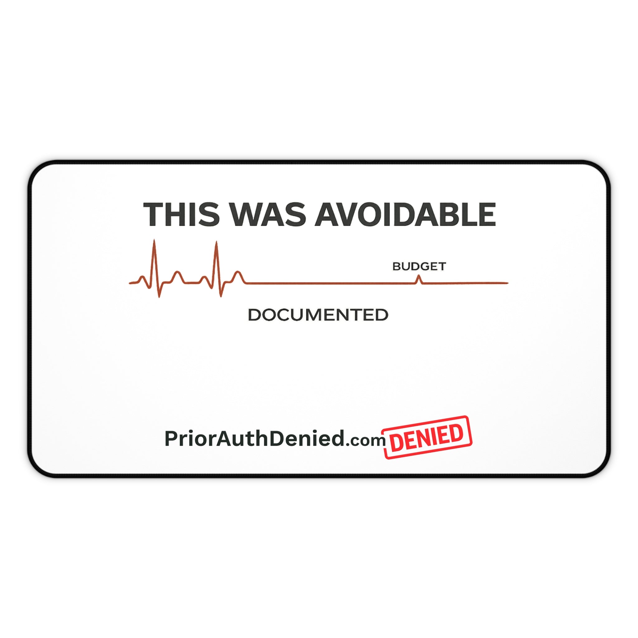 Desk Mat - "This Was Avoidable" PriorAuthDenied Desk Pad