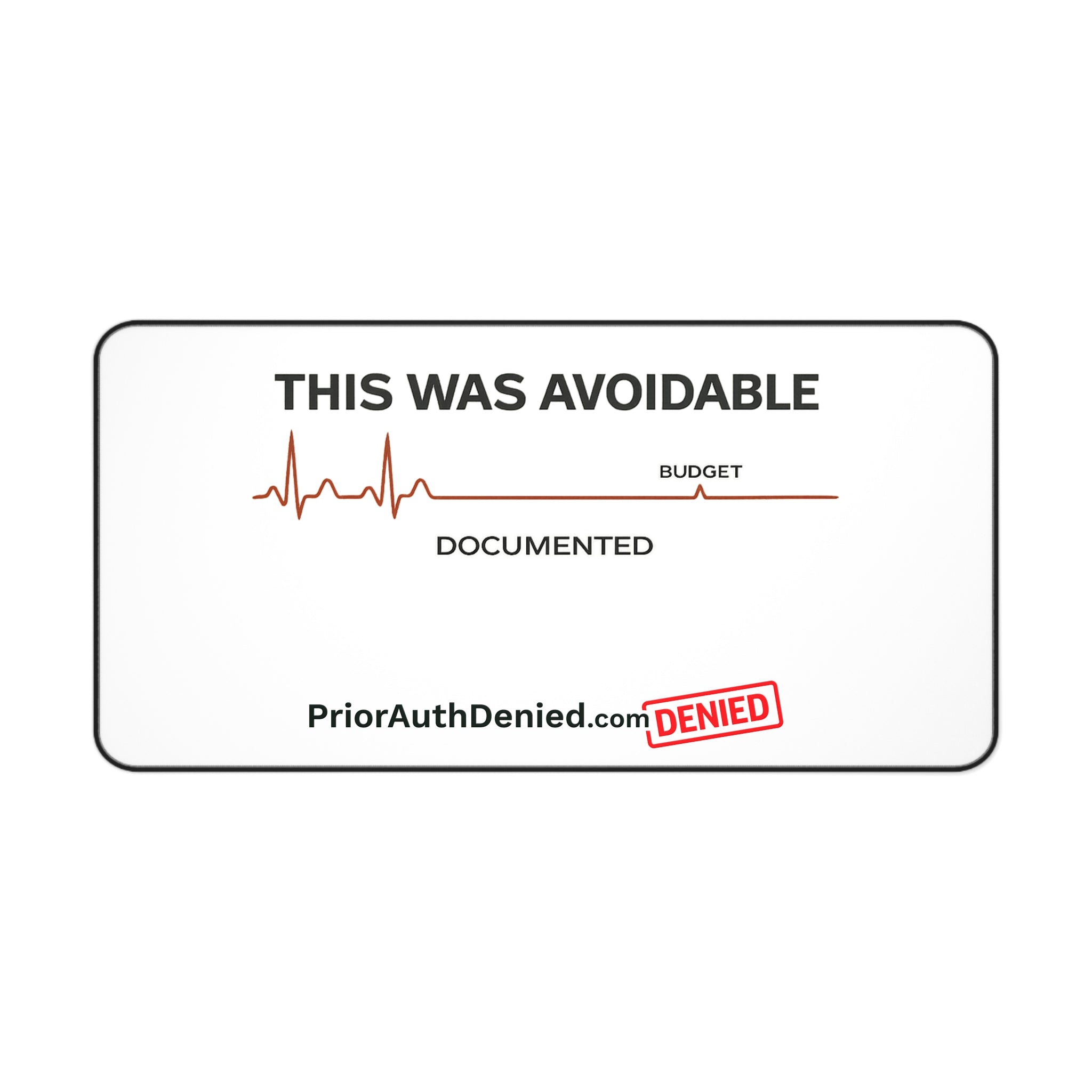Desk Mat - "This Was Avoidable" PriorAuthDenied Desk Pad