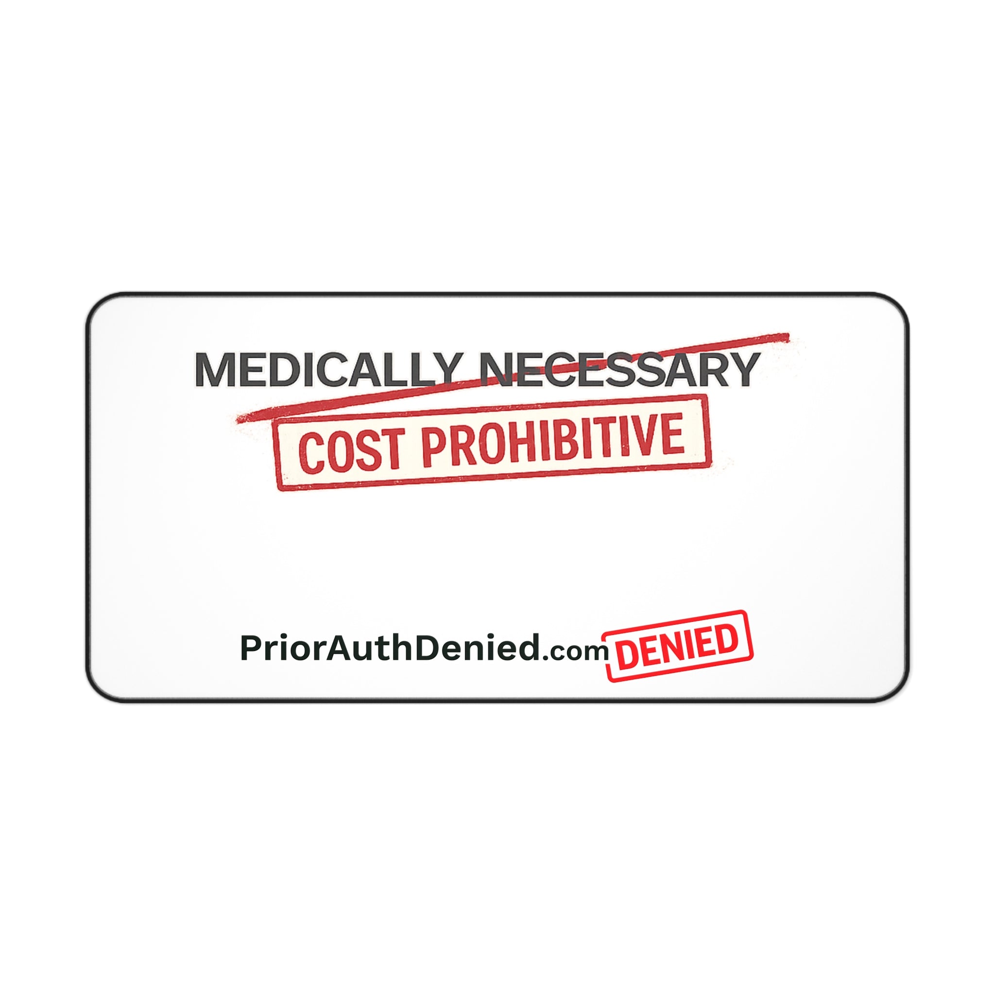 Desk Mat — 'Cost Prohibitive / Denied' Desk Mat