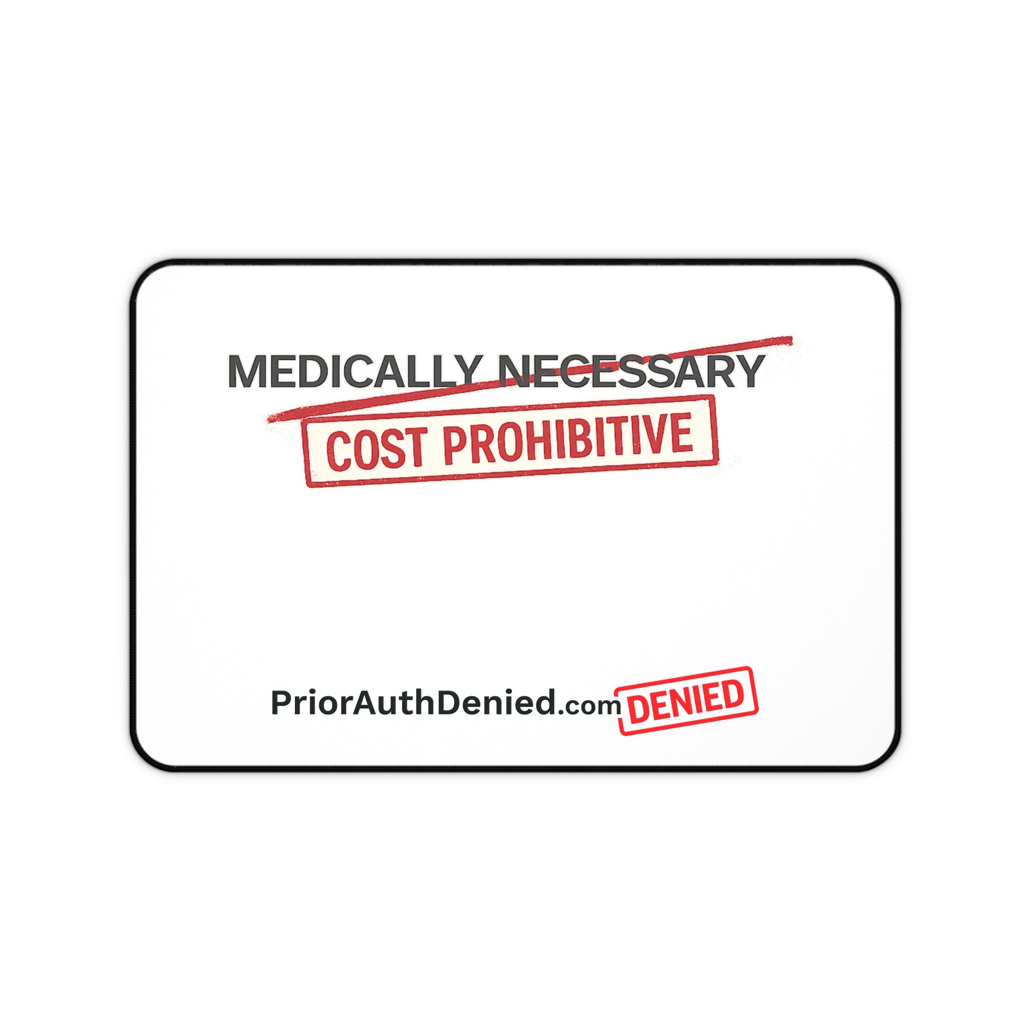 Desk Mat — 'Cost Prohibitive / Denied' Desk Mat