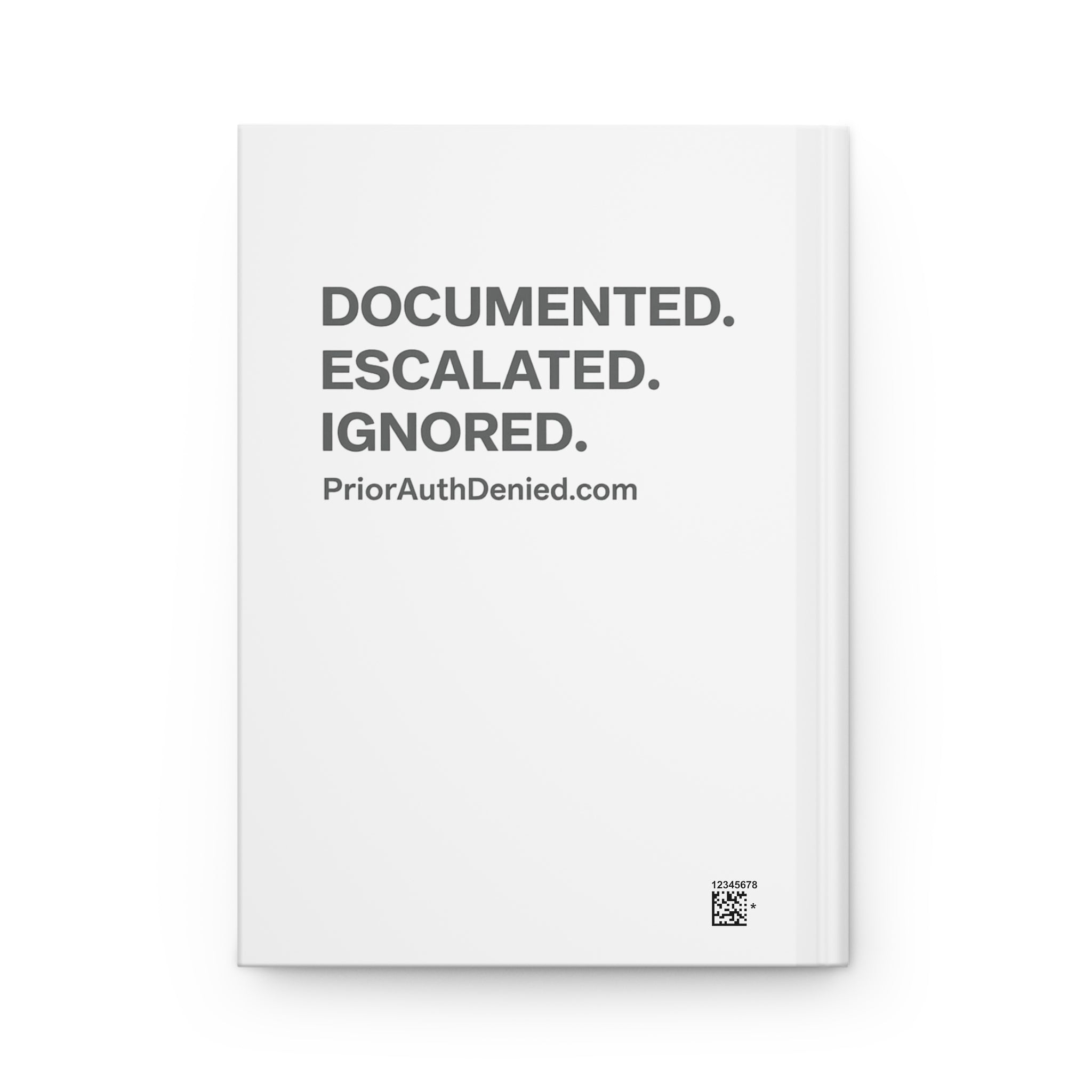 Hardcover Journal — PriorAuthDenied.com “Documented. Escalated. Ignored.”