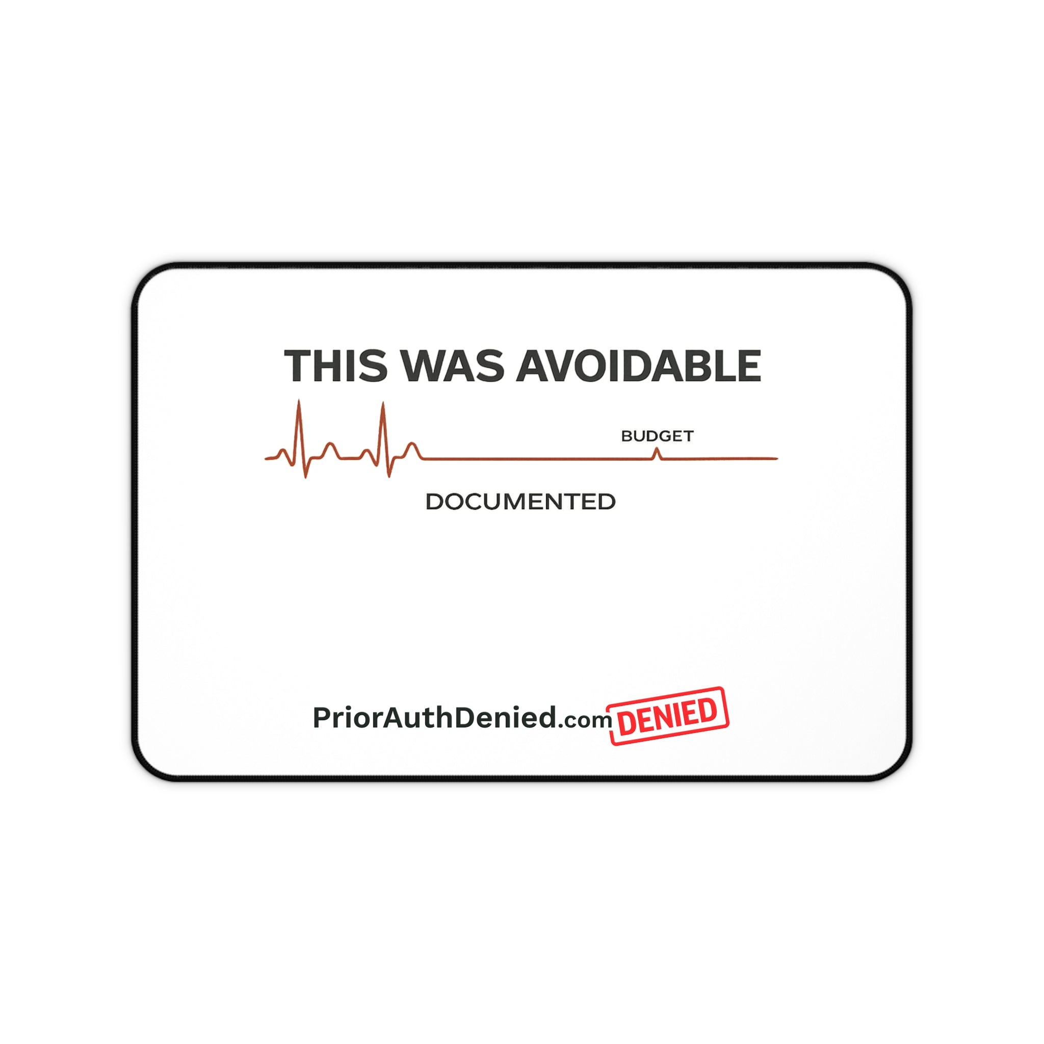 Desk Mat - "This Was Avoidable" PriorAuthDenied Desk Pad