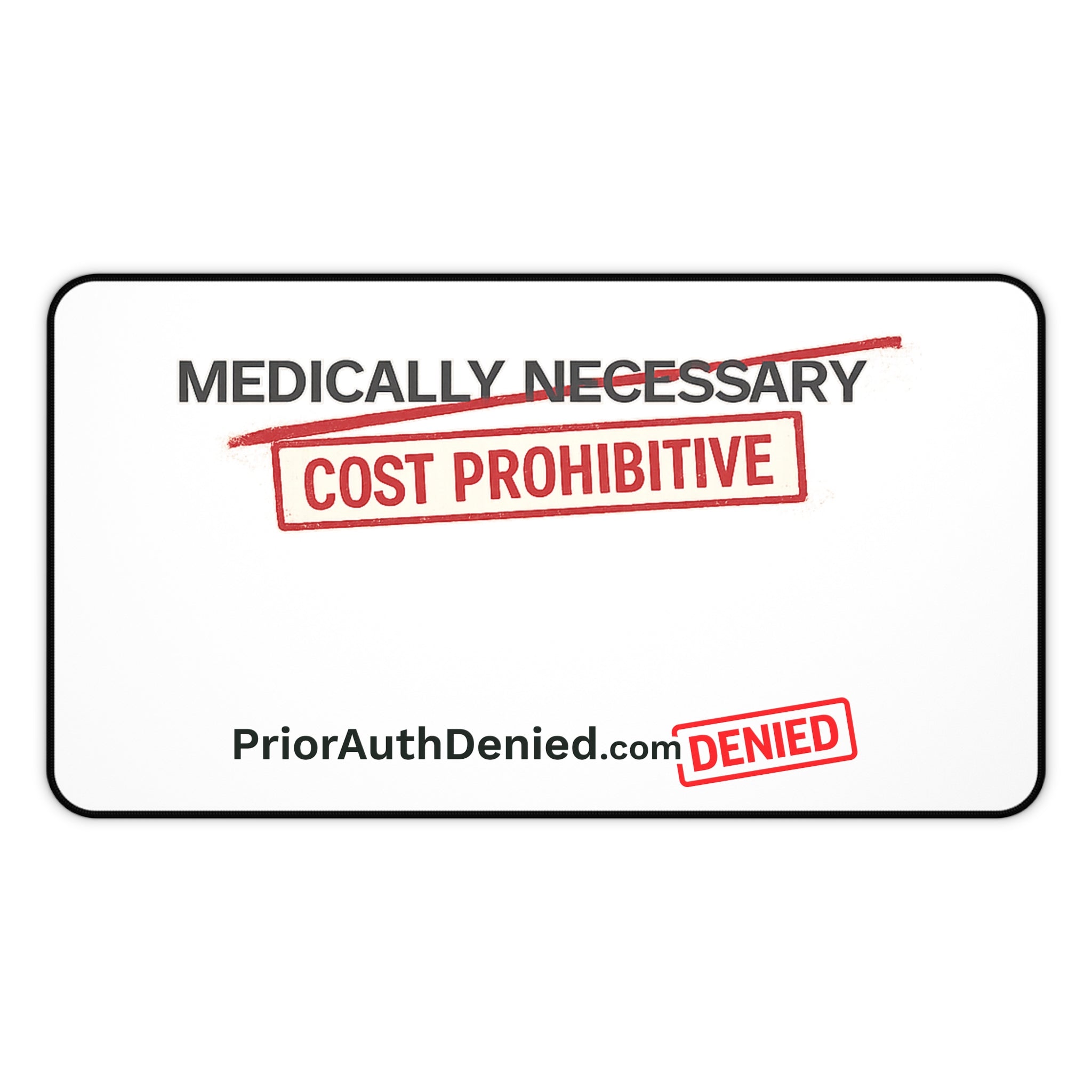 Desk Mat — 'Cost Prohibitive / Denied' Desk Mat